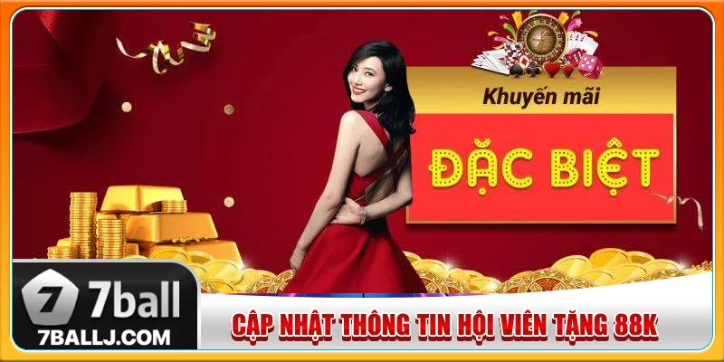 Cập nhật thông tin hội viên nhận ngay 88k vào ví chính