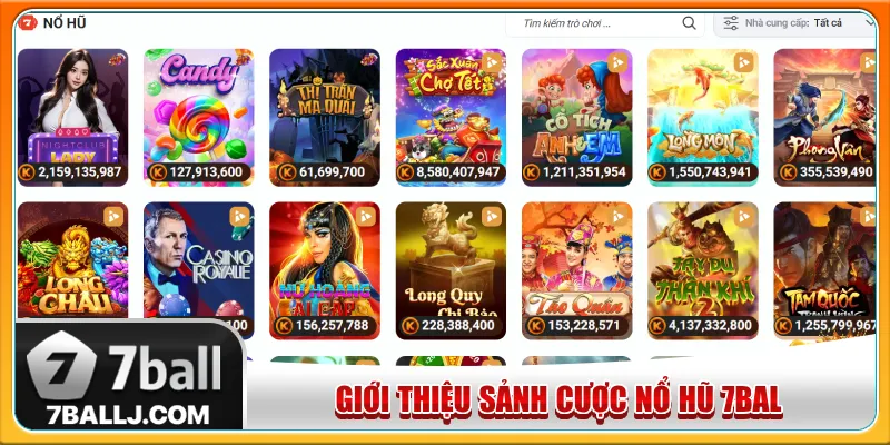 Sảnh cược nổ hũ 7Bal có nhiều game khủng, tỷ lệ nổ Jackpot cao