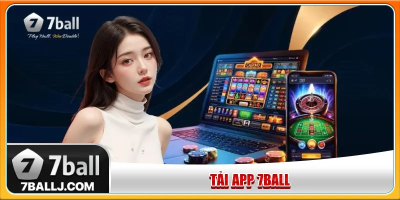 tải app 7ball
